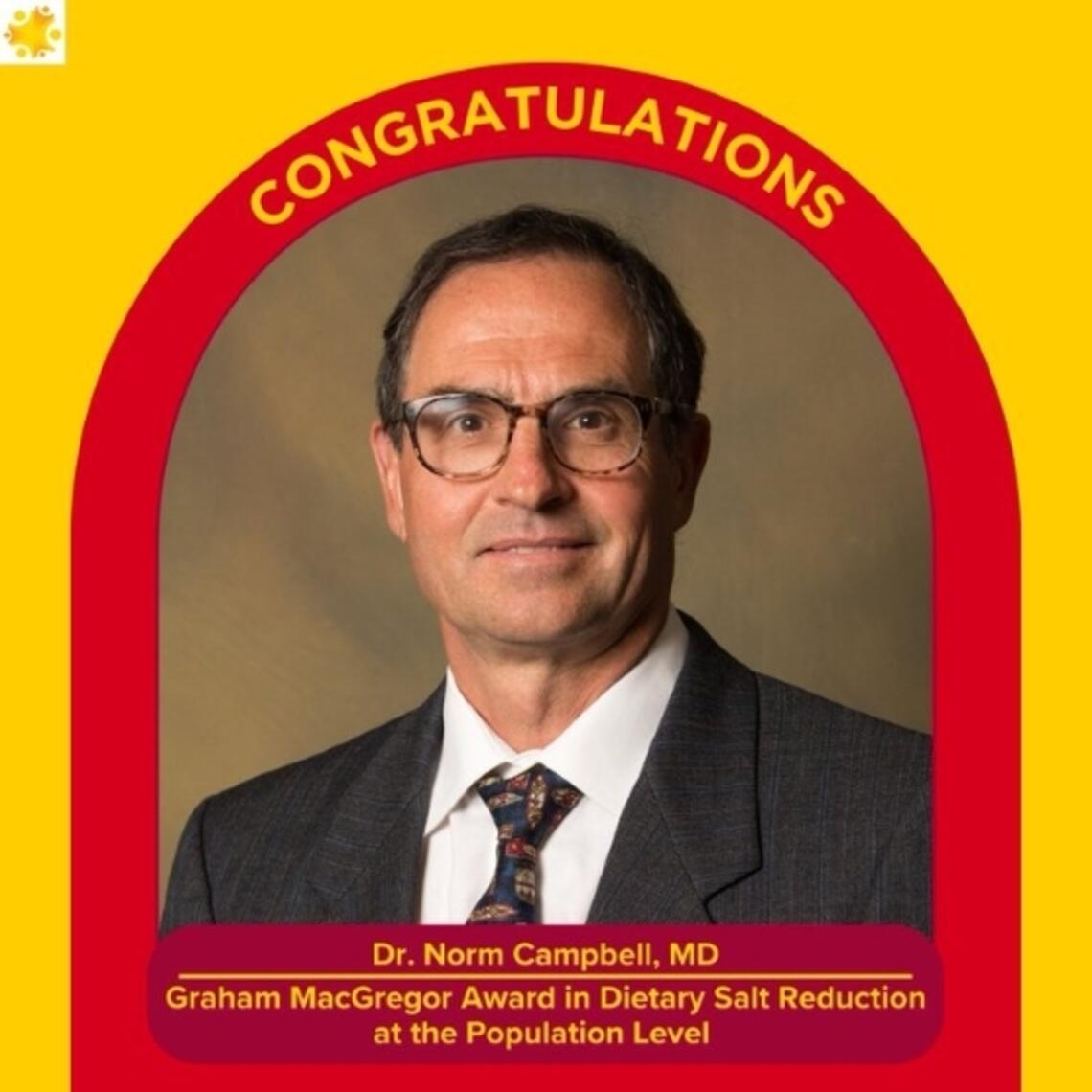 Norman Campbell, World Hypertension League, MacGregor Excellence Award in Dietary Salt Reduction at the Population Level