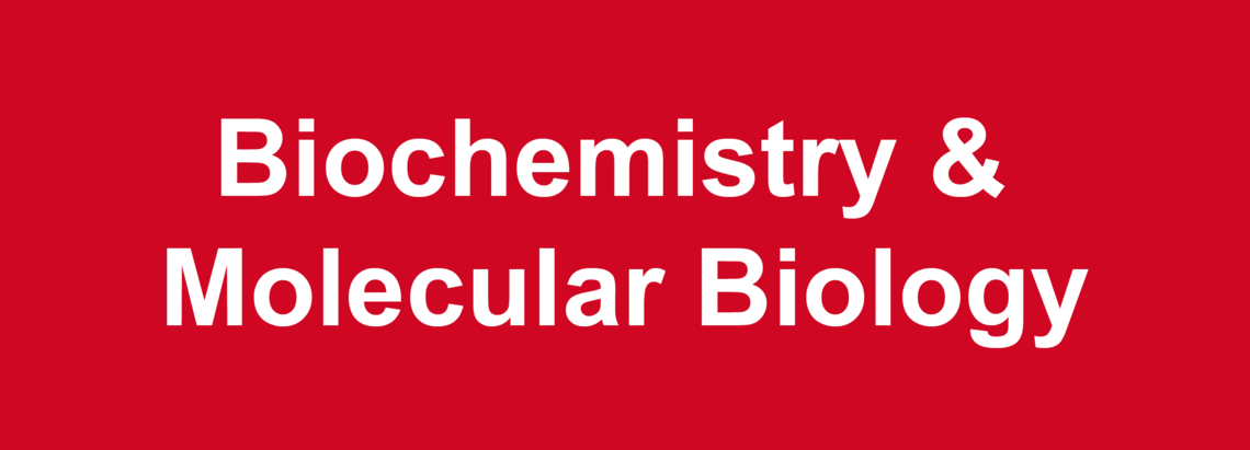 Biochemistry and Molecular Biology