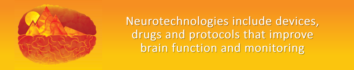 Neurotechnologies include devices, drugs and protocols that improve brain function and monitoring