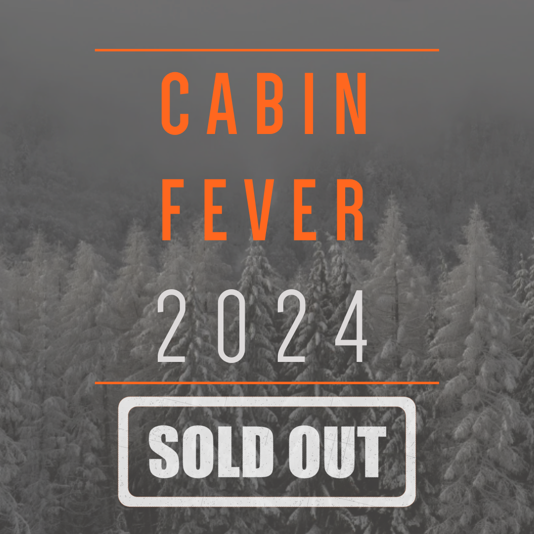 Cabin Fever is sold out