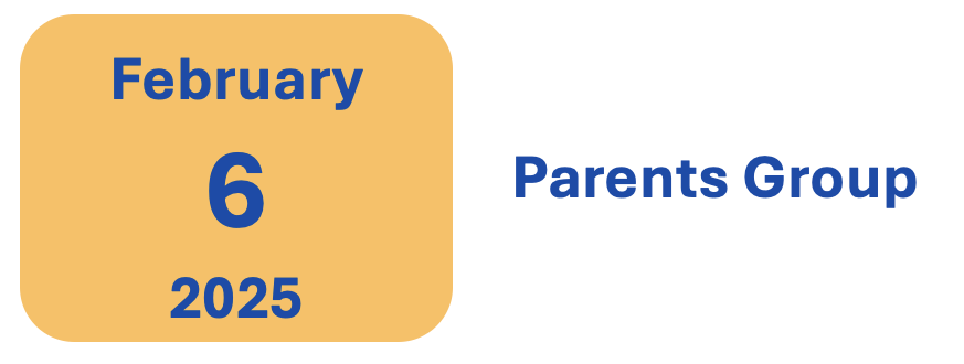 February 6th Parent Group